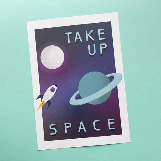Print: Take Up Space