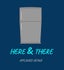 Here &amp; There Appliance Repair