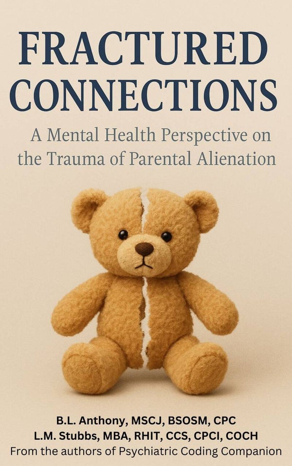 Fractured Connections “A Mental Health Perspective on the Trauma of Parental Alienation”