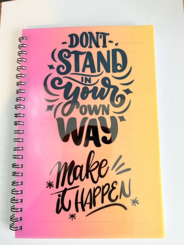 Don't Stand In Your Own Way Notebook