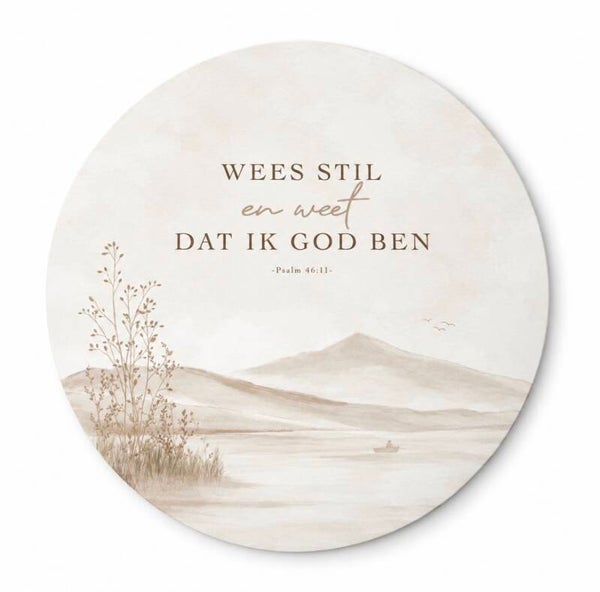 Christelijke muurcirkel – Wees stil en weet dat Ik God ben | Psalm 46:11