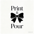Print &amp; Pour