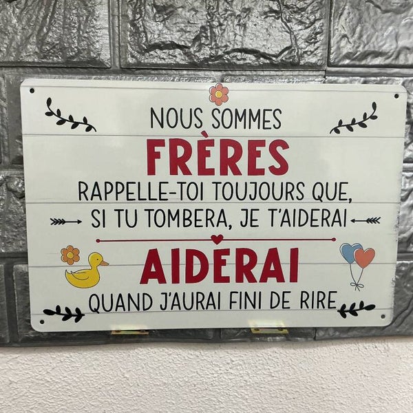 Nous sommes frère, rappelle-toi toujours que si tu tomberas, je t’aiderai quand j’aurai fini de rire