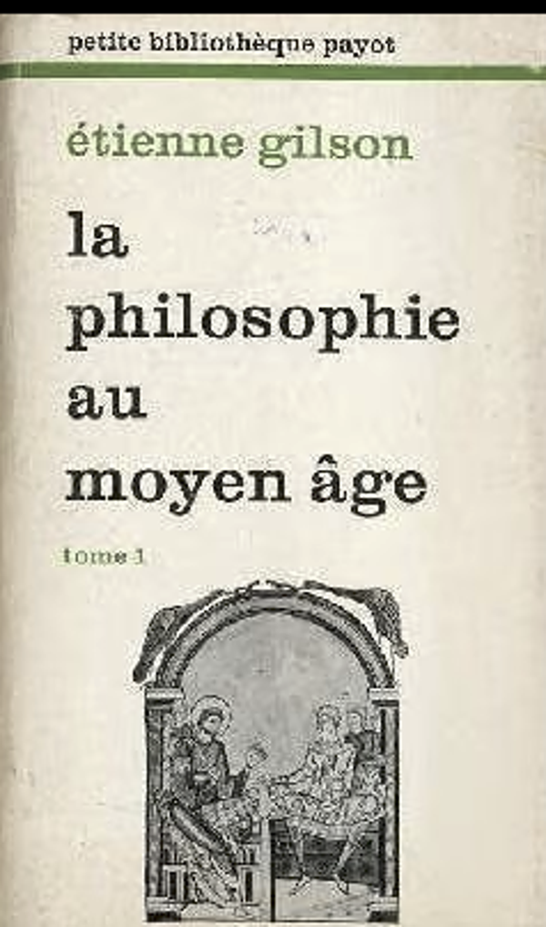Etienne Gilson. La philosophie au moyen âge - Tome 1 (1976)