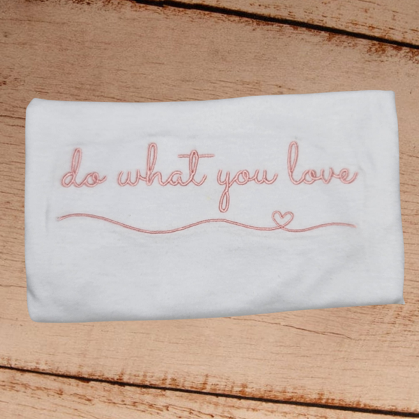 Do what you love - Adult Embroidered Sweater or Hoodie