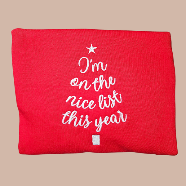 Christmas, I'm on the nice list - Adult Embroidered Sweater or Hoodie