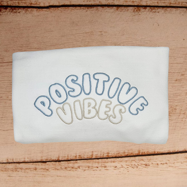 Positive Vibes - Adult Embroidered Sweater or Hoodie