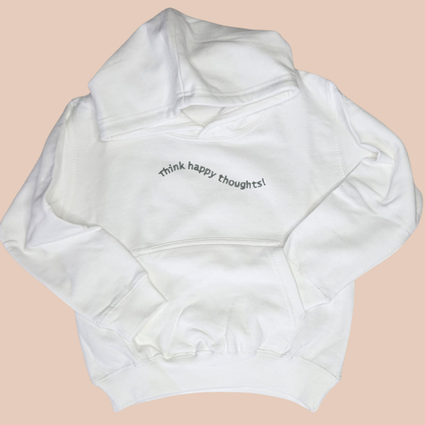 Think Happy Thoughts - Adult Embroidered Sweater or Hoodie