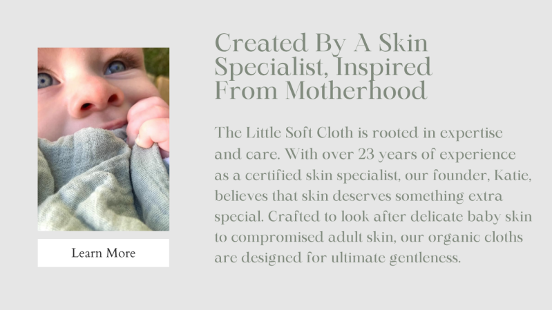 An image with text reading 'Created By A Skin Specialist, Inspired From Motherhood' alongside a photo of a baby holding a soft organic cotton cloth.