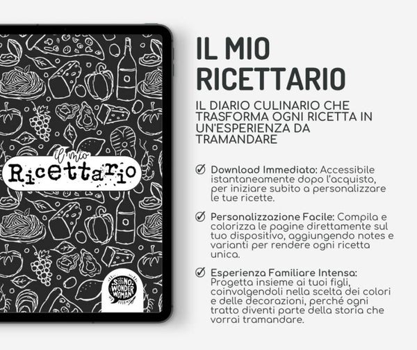 “Il Mio Ricettario | NONsonoWonderWoman – Il diario culinario che trasforma ogni ricetta in un'esperienza da tramandare”
