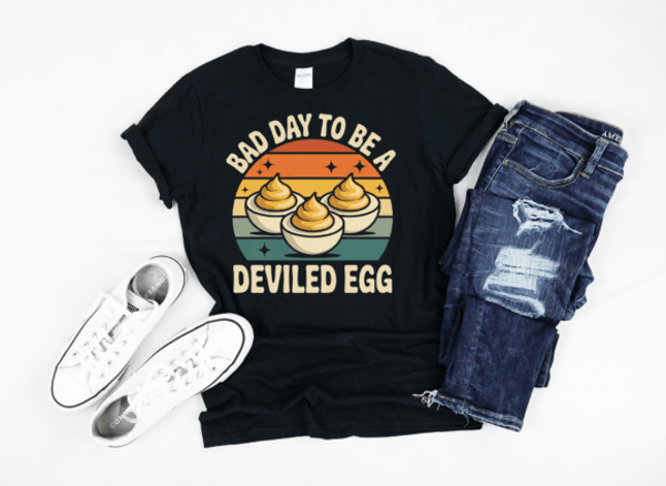 BAD DAY TO BE A DEVILED EGG TEE