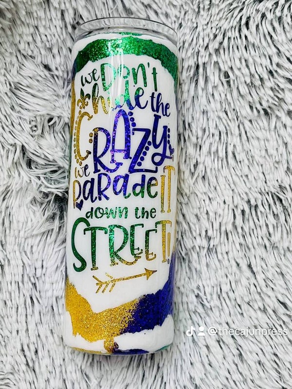 We don’t hide the Crazy tumbler