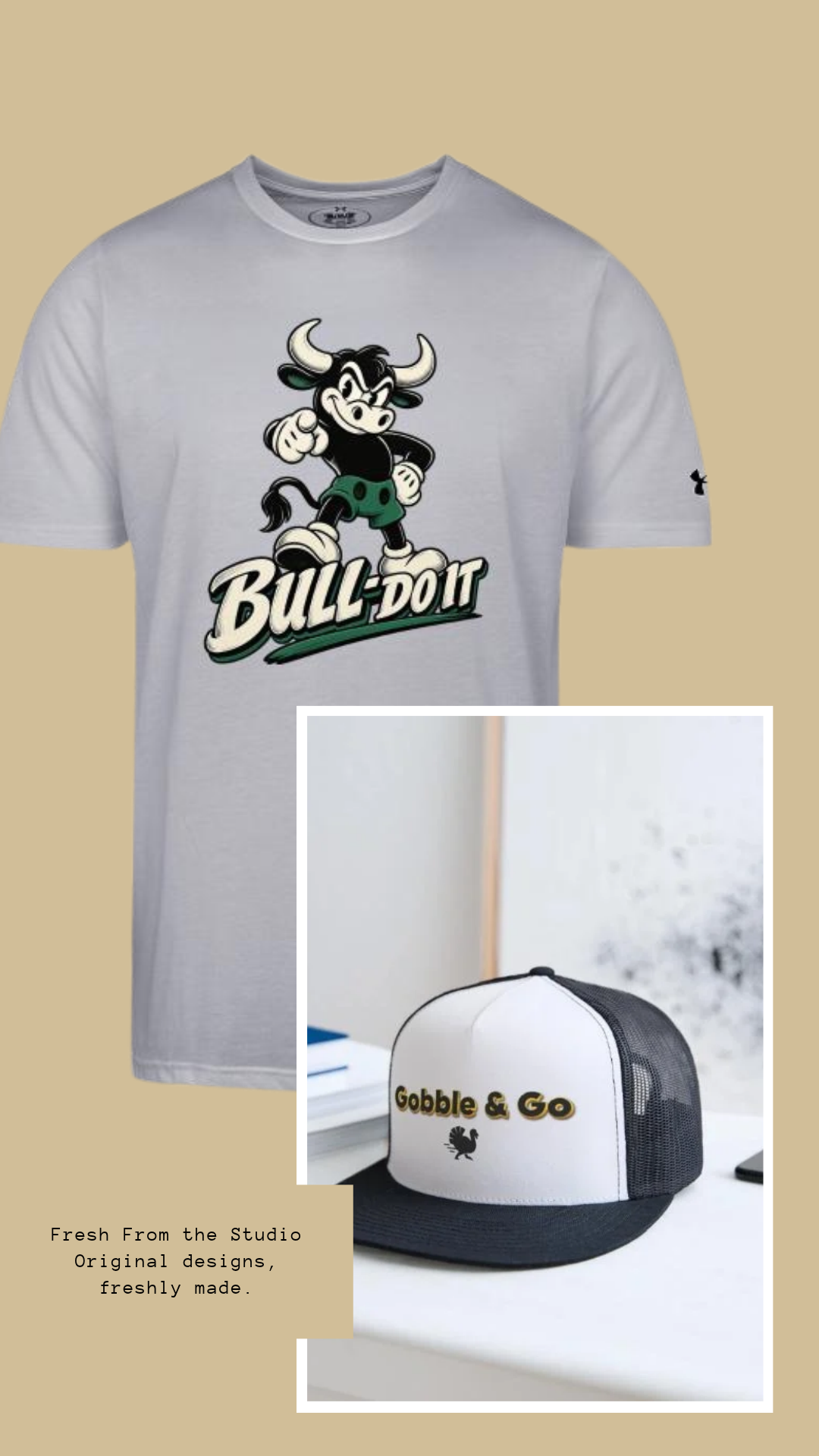 Original clothing designs featuring Bull Do It and Gobble & Go