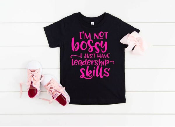 T- shirt : I'm not bossy