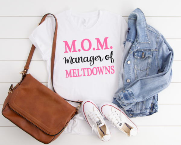 T shirt Mom Manager of meltdowns