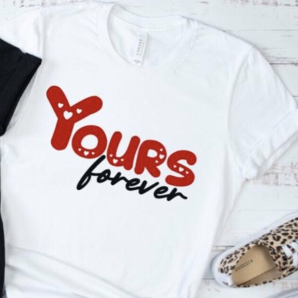 T shirt Yours Forever