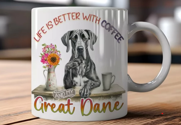 Life is better with coffee and mu Great Dane