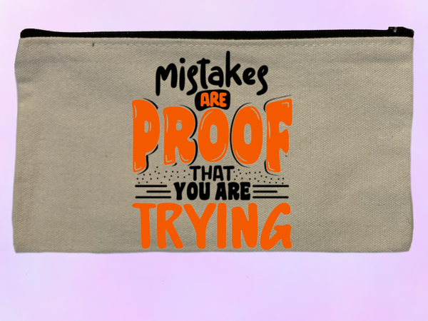 Trousse Mistakes are proof that you are trying