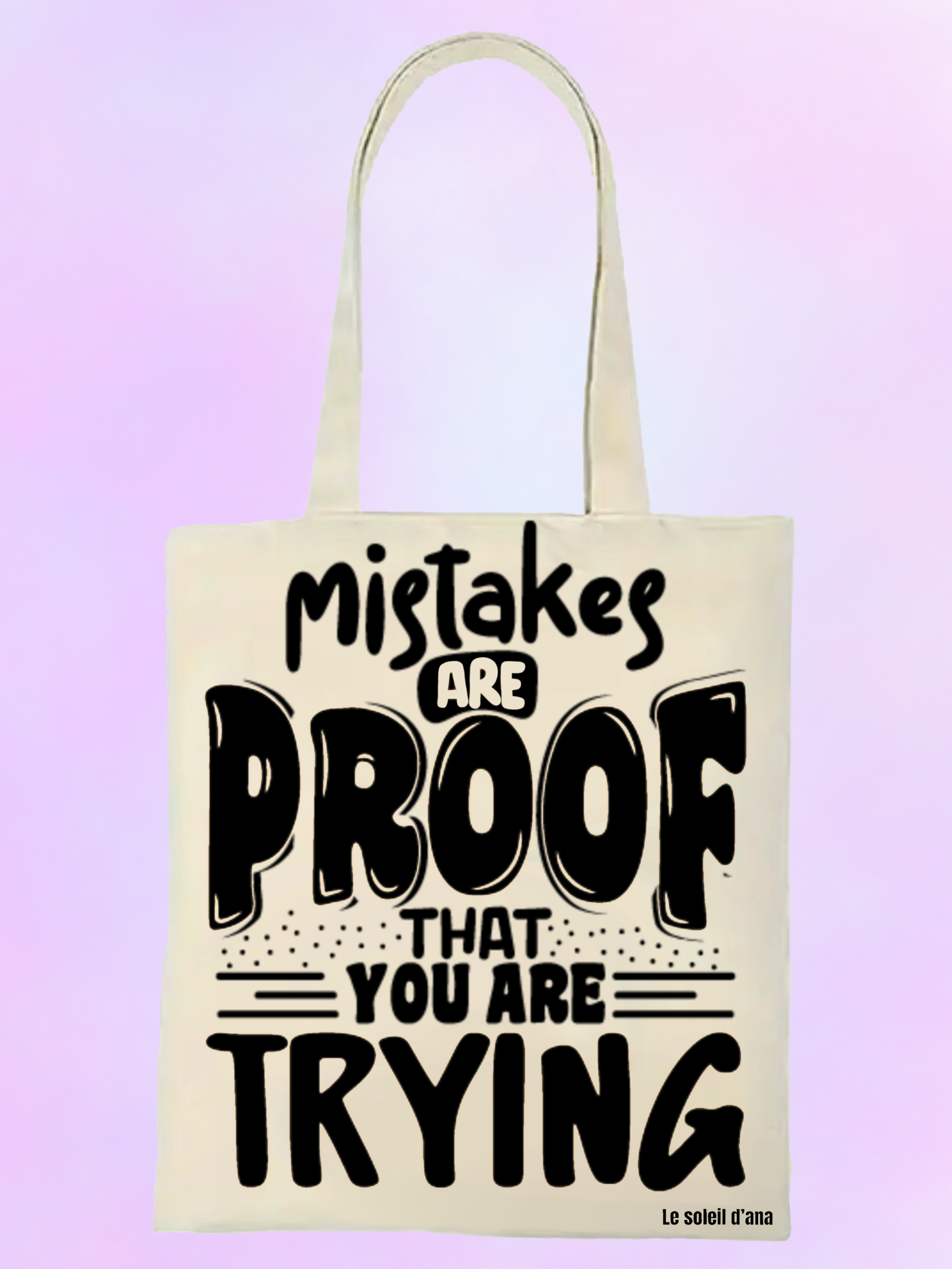 Mistakes are proof that you are trying