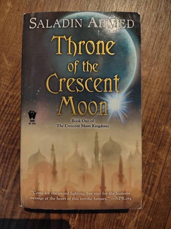 Throne of the Crescent Moon - S. Ahmed