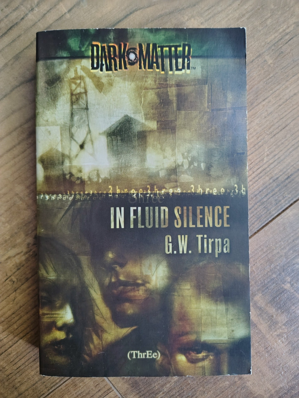 Dark Matter, In Fluid Silence - G. W. Tirpa WOTC