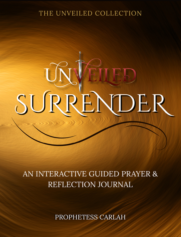 Unveiled: Surrender — An Interactive Guided Prayer & Reflection Journal