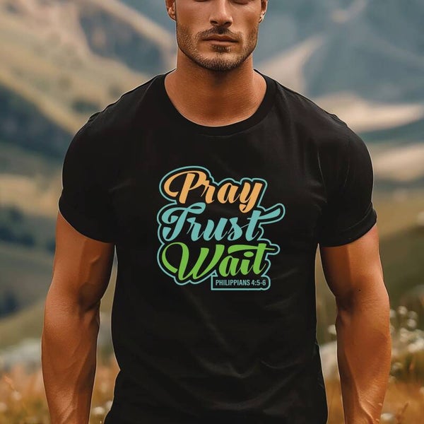 Pray Trust Wait - T-Shirt
