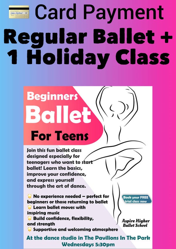 💳 Card Payment Teen Ballet July 2026 INCLUDING 1 Holiday Class Wednesday 29th