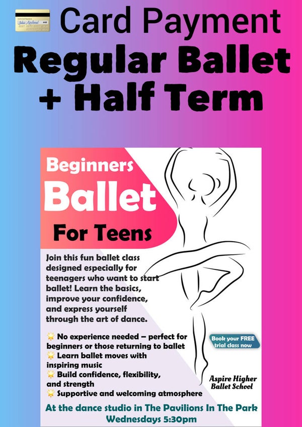 💳 Card Payment Teen Ballet May 2026 INCLUDING half term Wednesday 27th