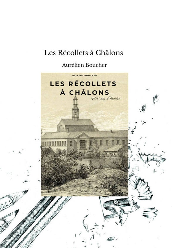 Livre : Les Récollets à Châlons, 400 ans d’histoire