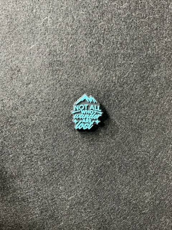 Not all who wonder are lost - Hat Pin