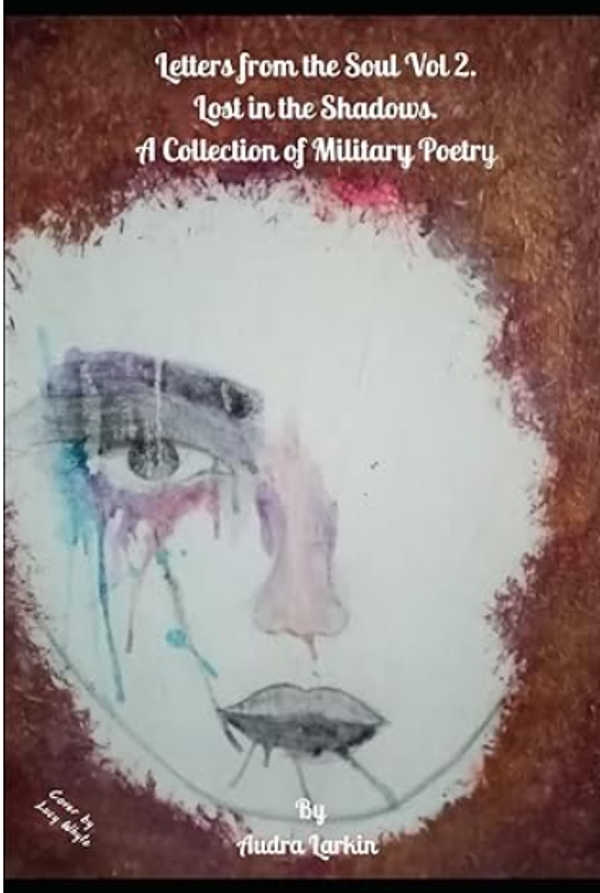 Letters from the Soul Vol 2 Lost in the Shadows A Collection of Military Poetry