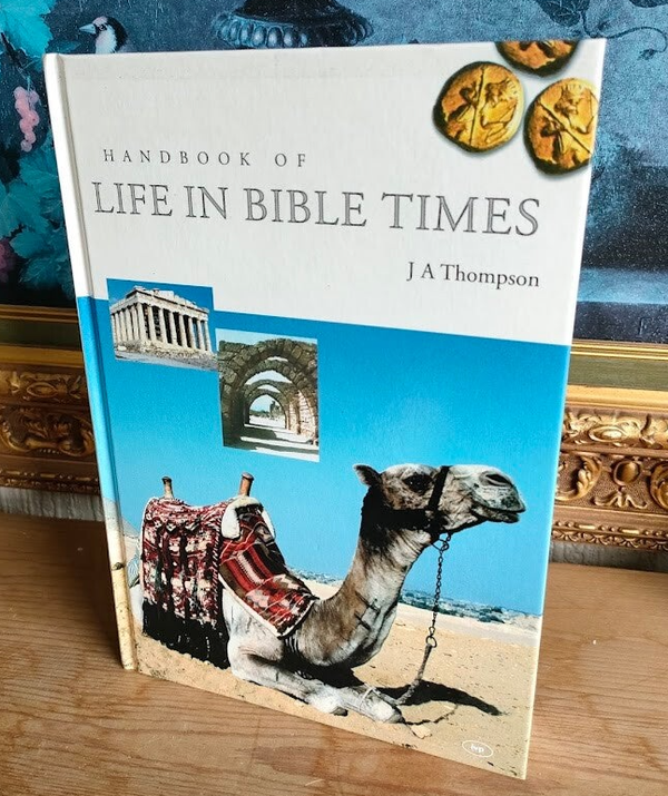 Handbook of Life in Bible Times by J.A. Thompson - Vintage Biblical History Reference Book