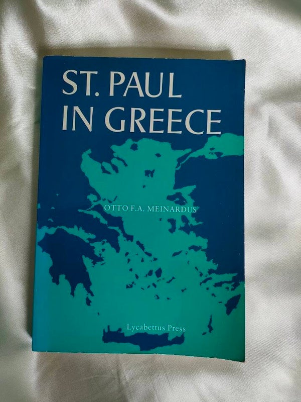 St. Paul in Greece by Otto F.A. Meinardus | Lycabettus Press Historical Guide