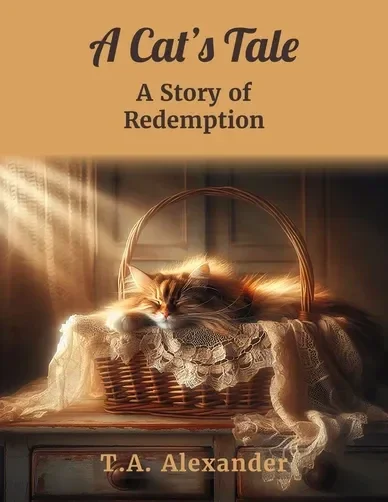"A Cat's Tale" by T.A. Alexander (hardcover)