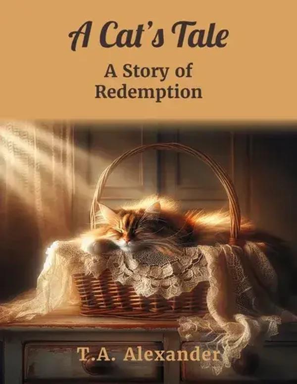 "A Cat's Tale" by T.A. Alexander (hardcover)
