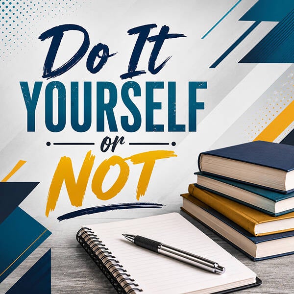 Do it  Yourself or Not