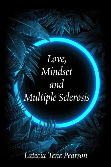 "Love, Mindset and Multiple Sclerosis" by Latecia Tene Pearson (Paperback)