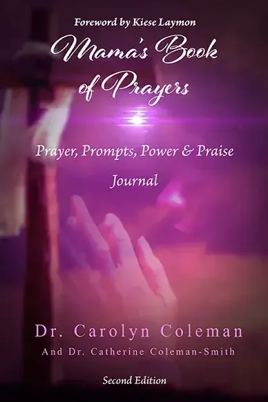 Mama's Book of Prayers: Prayer, Prompts, Power & Praise by Carolyn Coleman