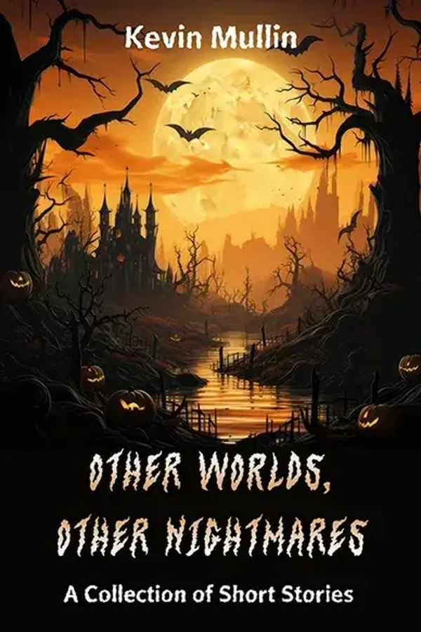 "Other Worlds, Other Nightmares" by Kevin Mullin (eBook)