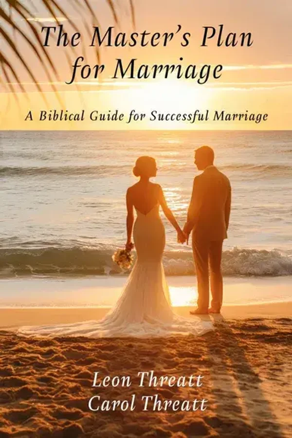 "The Master's Plan for Marriage" by Leon & Carol Threatt (paperback)
