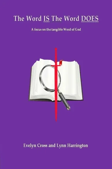 "The Word IS The Word DOES" by Evelyn Cross and Lynn Harrington (paperback)