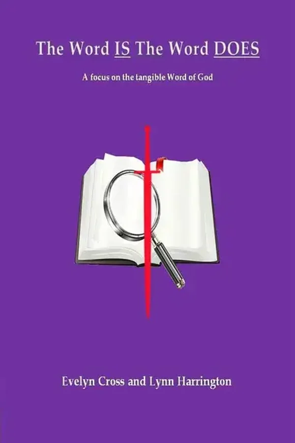 "The Word IS The Word DOES" by Evelyn Cross and Lynn Harrington (paperback)