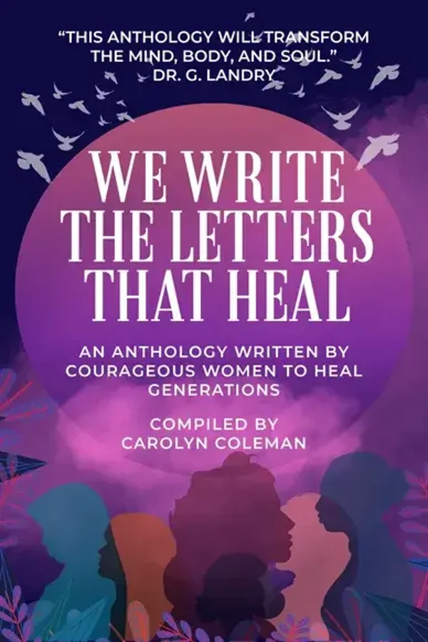 "We Write the Letters That Heal" compiled by Carolyn Coleman (paperback)