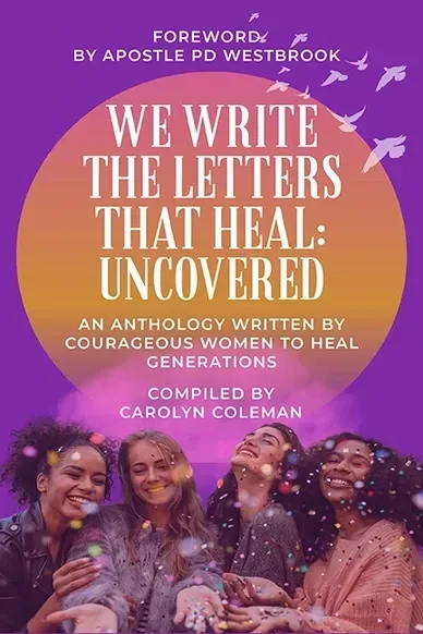 "We Write the Letters That Heal: Uncovered" compiled by Carolyn Coleman (eBook)