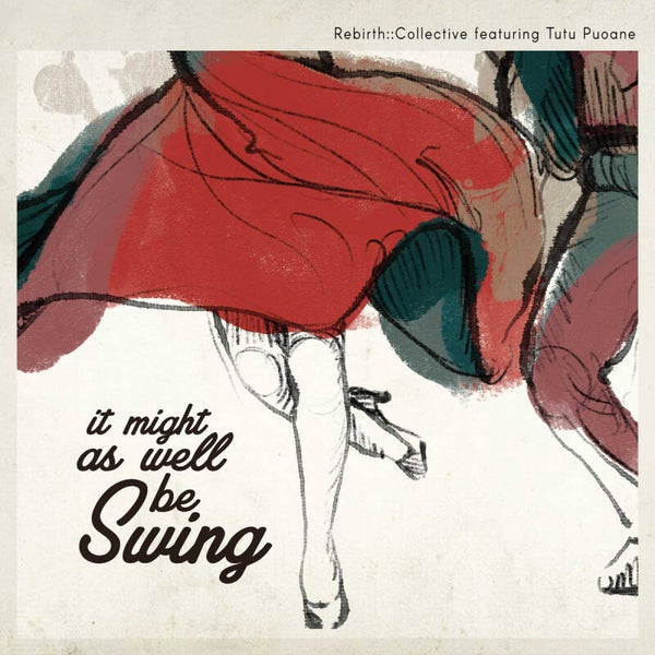 Rebirth::collective - It Might As Well Be Swing