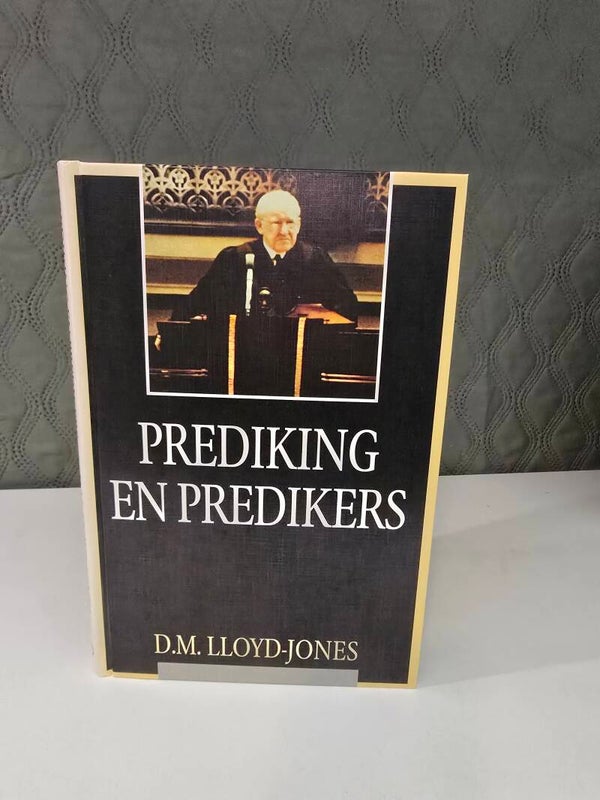 D.M. Lloyd-Jones – Prediking en predikers