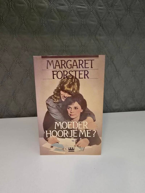 Moeder hoor je me? – Margaret Forster