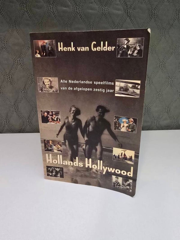 Hollands Hollywood – Henk van Gelder