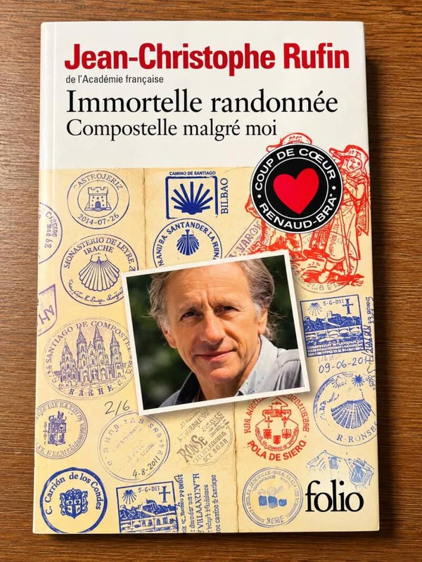 Immortelle randonnée , Compostelle malgré moi - Jean-Christophe Rufin